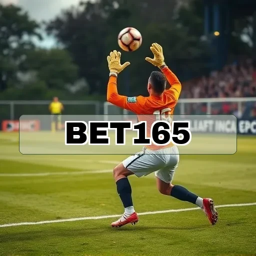 bet165: Apostas em Futebol que Movimentam a Sua Paixão